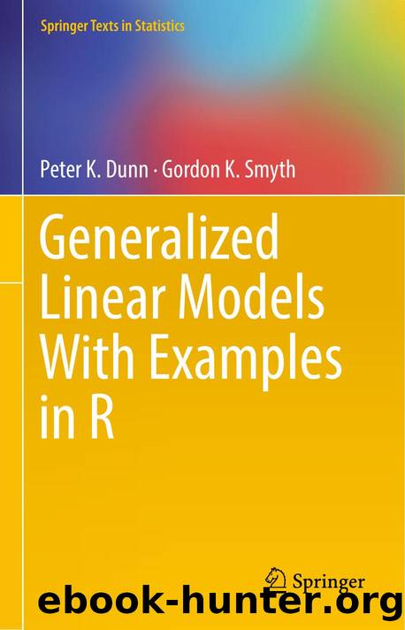 1441901175 Generalized Linear Models with Examples in R [Dunn & Smyth 2018] {5362A53D} by Unknown