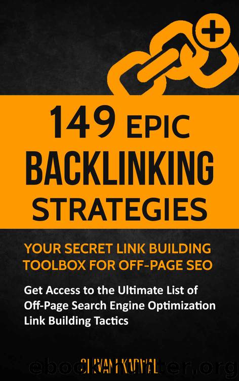 149 Epic Backlinking Strategies: Your Secret Link Building Toolbox for Off-Page SEO: Get Access to the Ultimate List of Off-Page Search Engine Optimization Link Building Tactics by Shivani Karwal