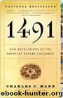 1491: New Revelations of the Americas Before Columbus by Mann Charles C