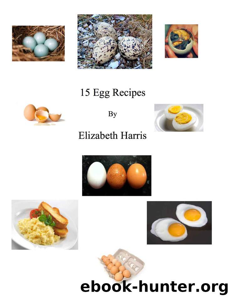 15 Egg Recipes by Elizabeth Harris