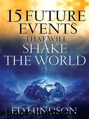 15 Future Events That Will Shake the World by Ed Hindson
