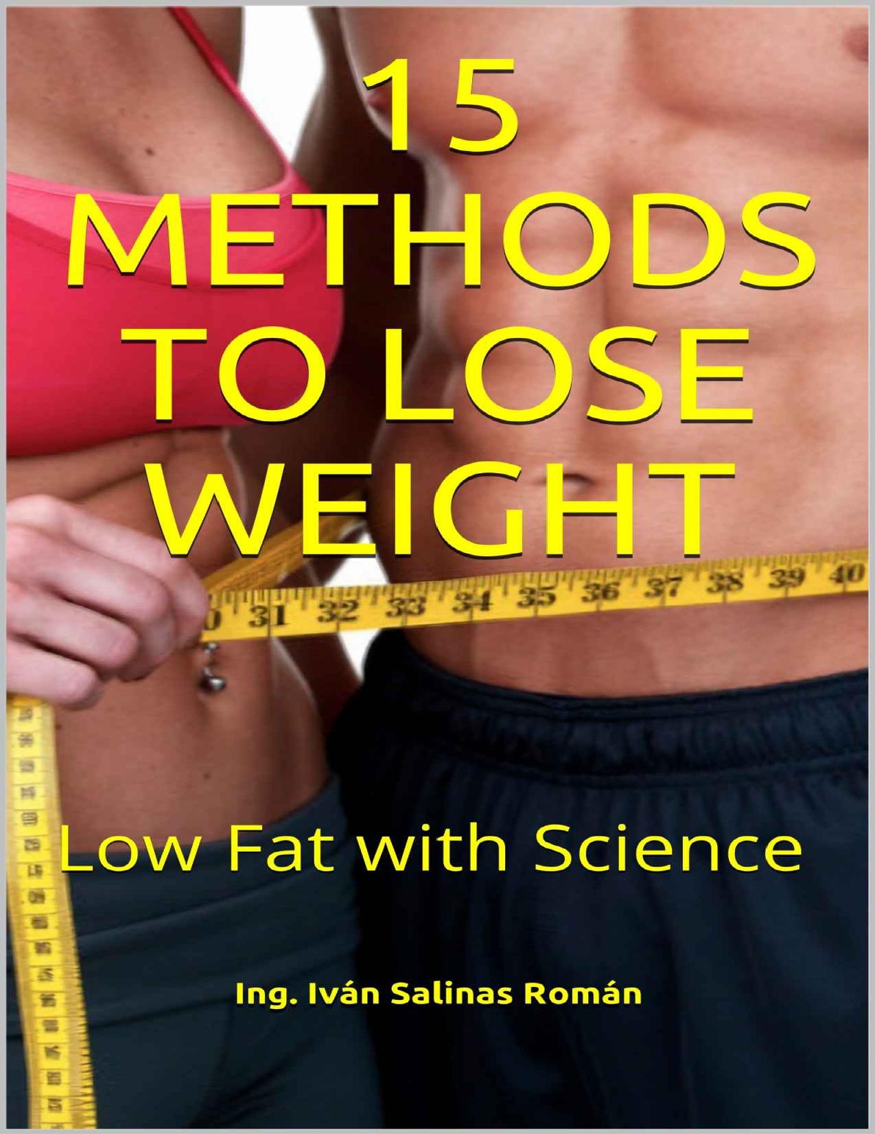 15 METHODS TO LOSE WEIGHT: Low Fat with Science by Salinas Román Ing. Iván
