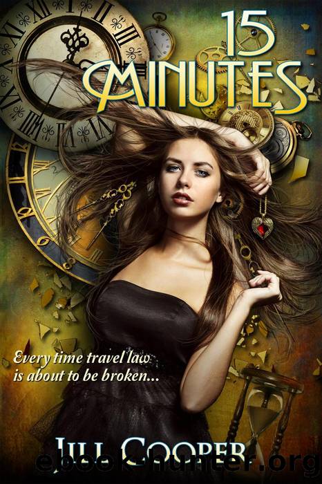 15 Minutes: A YA Time Travel Thriller: Rewind Series, Book 1 by Jill Cooper & Wendy Pitts