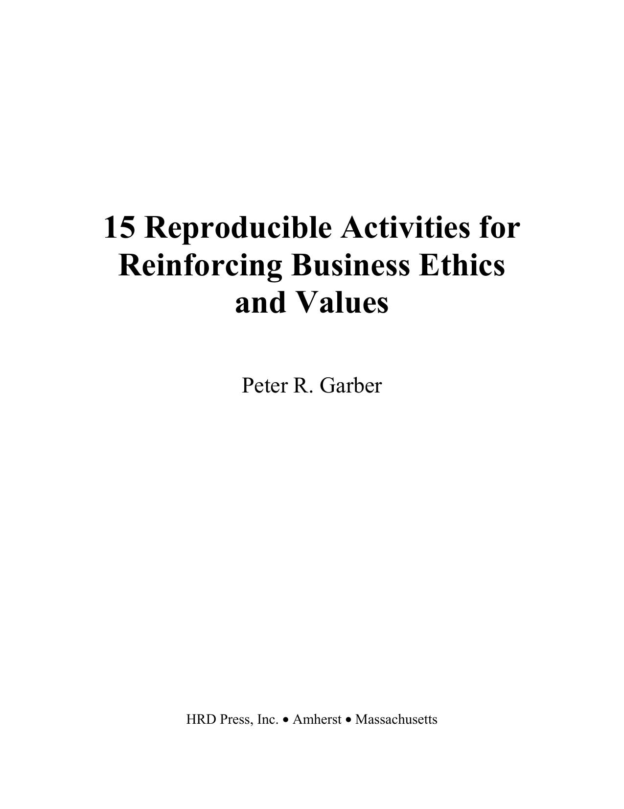 15 Reproducible Assessmemts for Reinforcing Business Ethics and Values by Peter R. Garber
