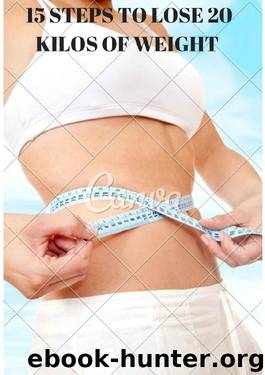 15 STEPS TO LOSE 20 KILOS OF WEIGHT (JEMMY) by JEMMY JEMMY