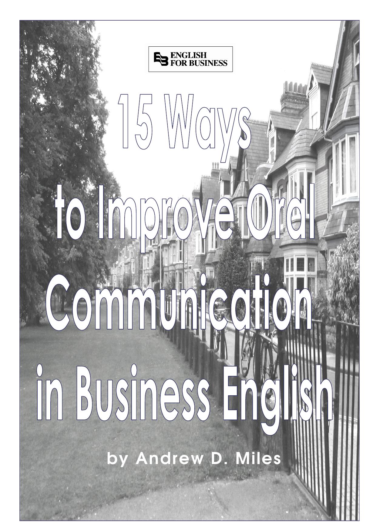 15 Ways to Improve Oral Communication in Business English by Miles Andrew D