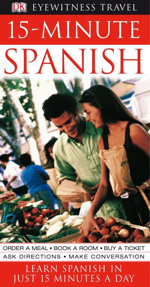 15-Minute Spanish by Learn Spanish in Just 15 Minutes a Day (DK Publishing) (2005)
