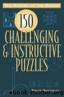 150 Challenging and Intstructive Puzzles by Pierre Berloquin