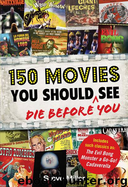 150 Movies You Should See Before You Die by Steve Miller