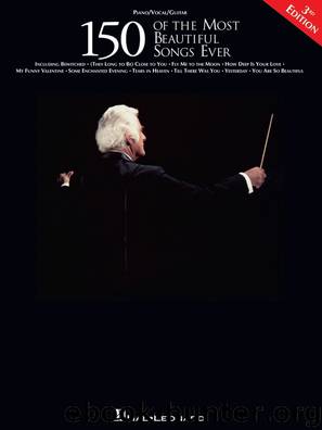 150 of the Most Beautiful Songs Ever (Songbook) by Hal Leonard Corp