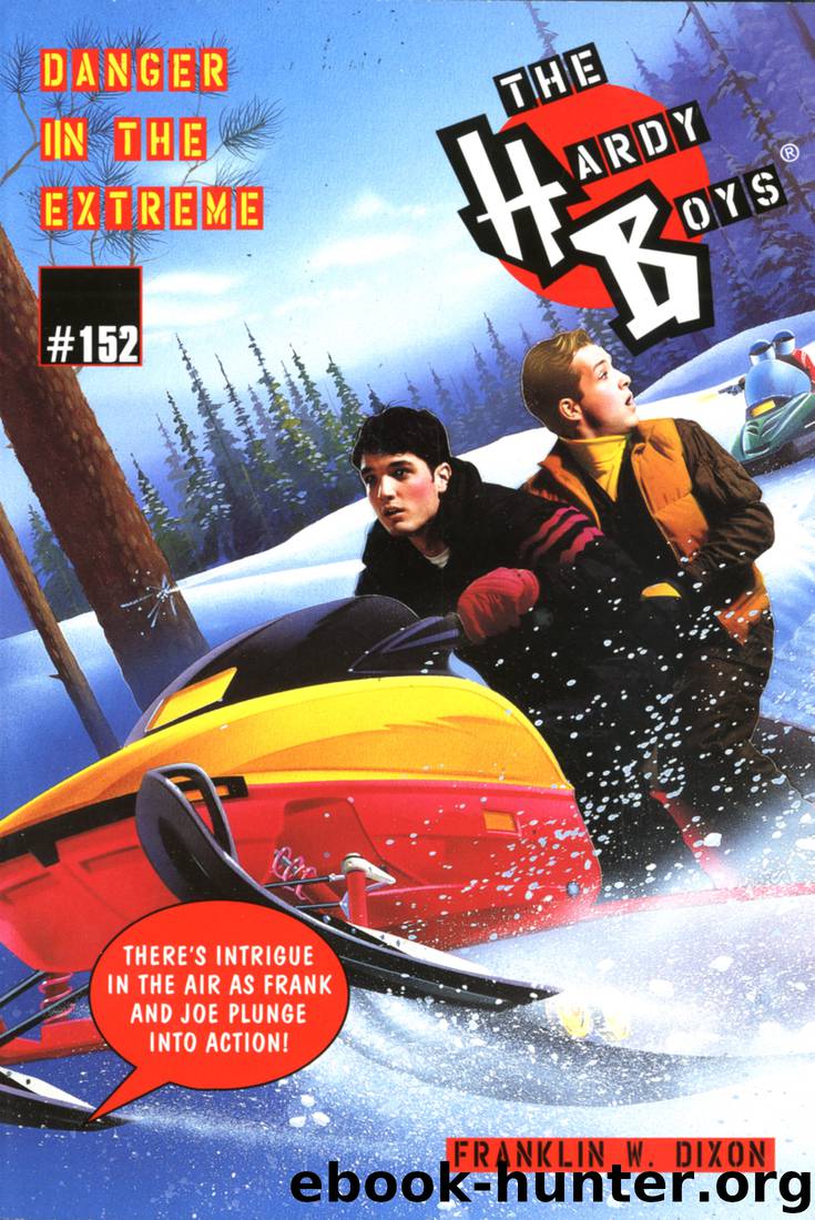 152 Danger In The Extreme by Franklin W. Dixon