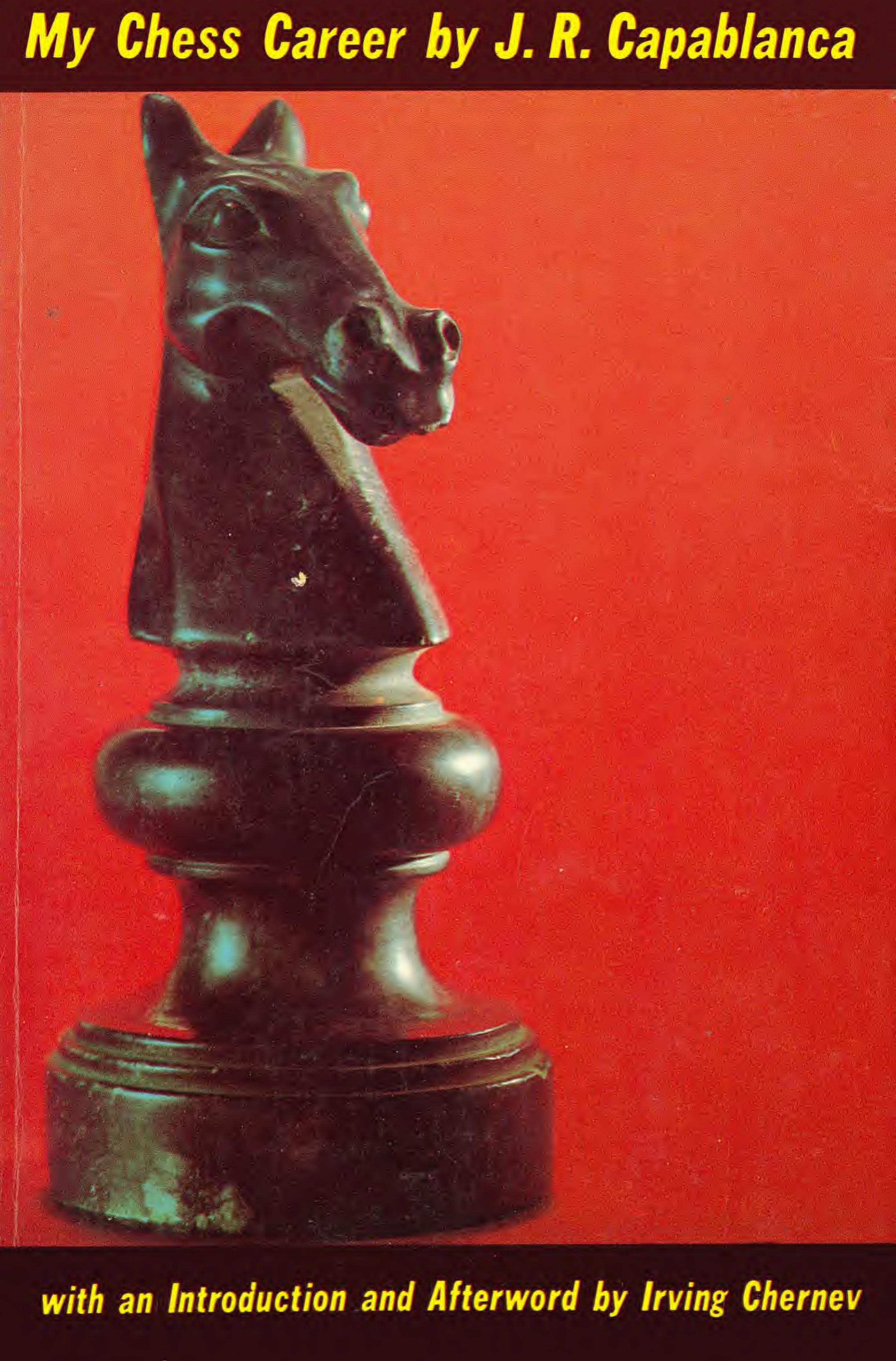 15748865 A Jose Raul My Chess Career by Unknown