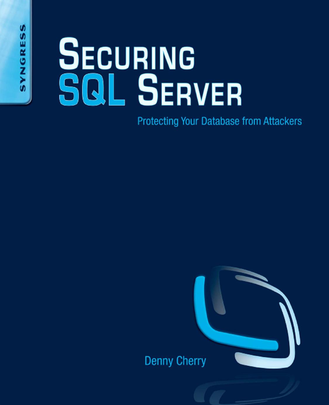 1597496251 Securing SQL Server; Protecting Your Database from Attackers [Cherry 2011-02-14] {4D424268} by unknow