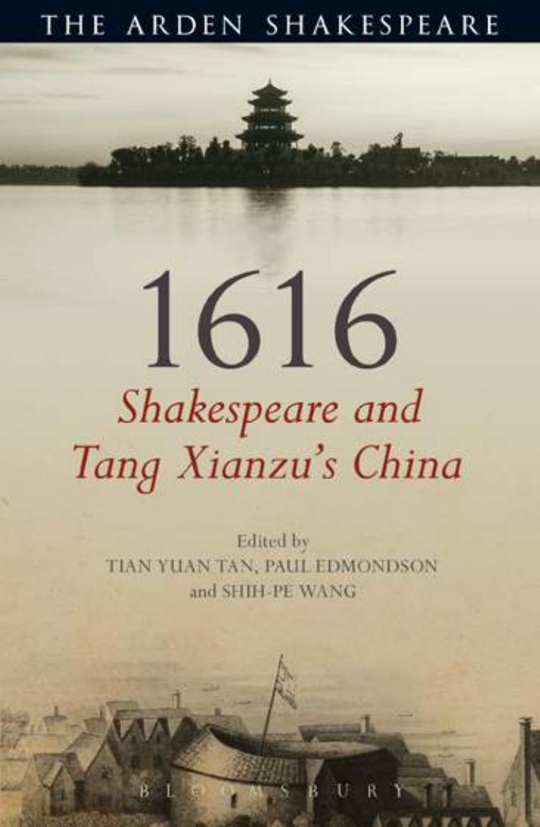 1616: Shakespeare and Tang Xianzuâs China by Paul Edmondson; Shih-pe Wang; Tian Yuan Tan