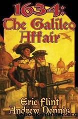 1634: The Galileo Affair by Flint Eric & Dennis Andrew