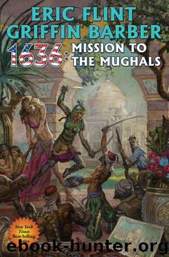 1636: Mission to the Mughals (Ring of Fire Book 23) by Eric Flint & Griffin Barber