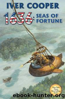 1636: Seas of Fortune by Iver P. Cooper