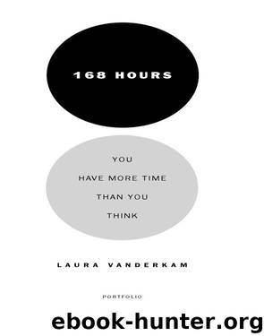 168 Hours by Laura Vanderkam