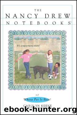 17 Whose Pet Is Best? by Carolyn Keene