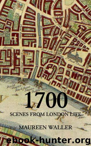 1700: Scenes from London Life by Maureen Waller