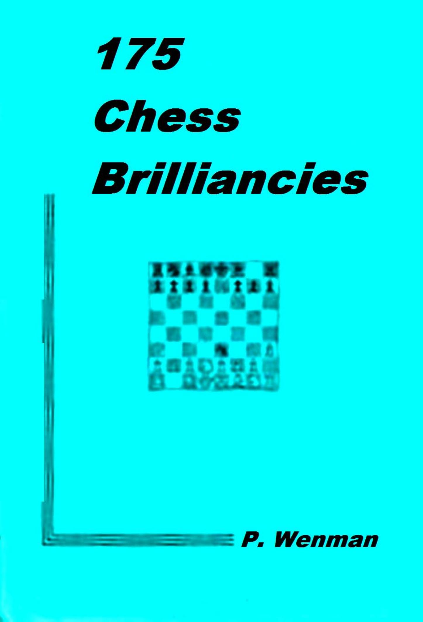 175 Chess Brilliancies by Wenman P