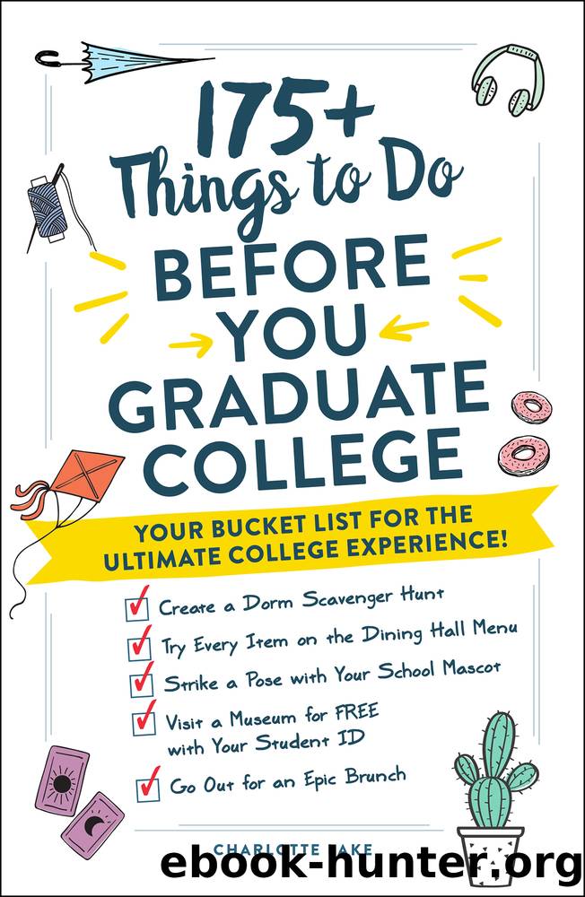 175+ Things to Do Before You Graduate College by Charlotte Lake
