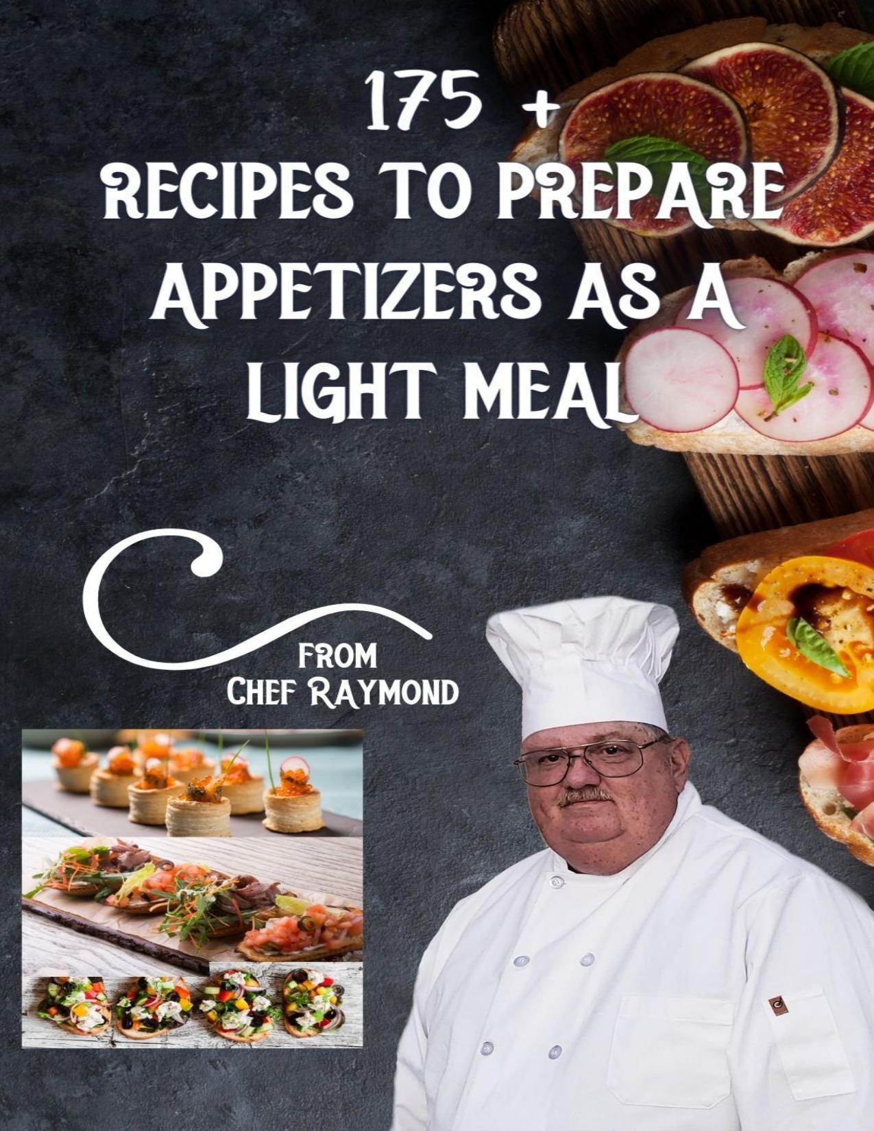 175+ recipes to prepare appetizers as a light meal: quick, easy and hot by Laubert Raymond