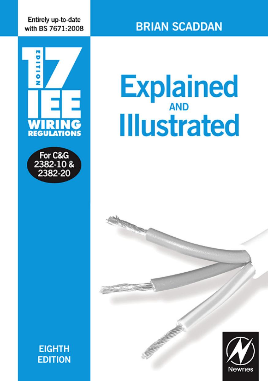 17th Edition IEE Wiring Regulations: Explained and Illustrated, Eighth Edition (IEE Wiring Regulations, 17th edition) by Brian Scaddan