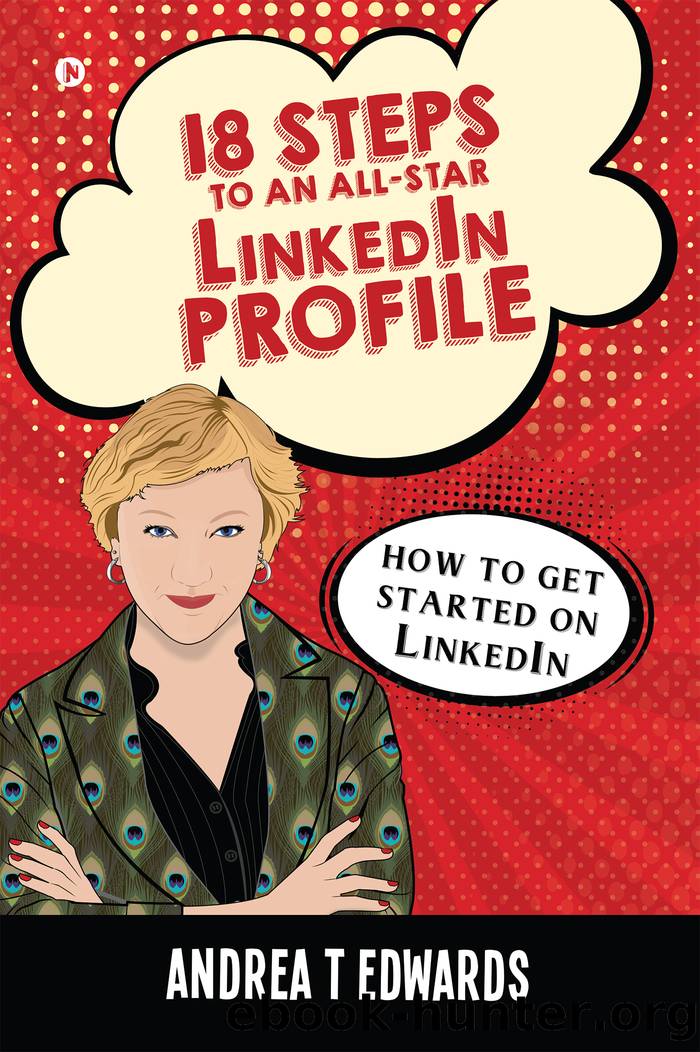 18 Steps to an All-Star Linkedin Profile by Andrea T Edwards