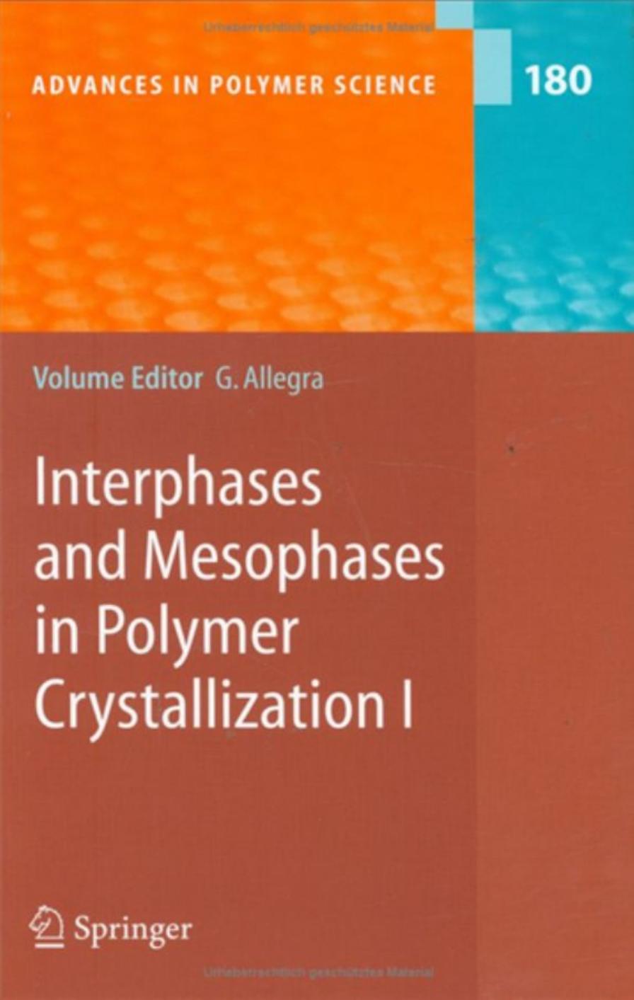 180. Interphases and mesophases in polymer crystallization I (2005) by Unknown