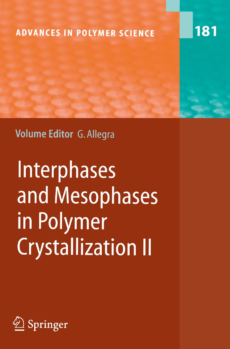 181. Interphases and Mesophases in Polymer Crystallization II (2005) by Unknown