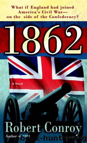 1862: A Novel by Robert Conroy