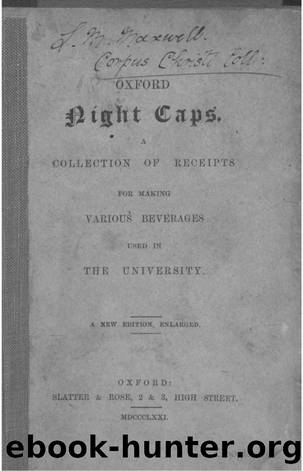 1871 Oxford Night Caps a collection of receipts for making various beverages used in the university by Unknown