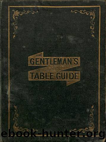 1871 The Gentleman's Table Guide by E Ricket and C Thomas by Unknown