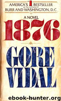 1876: A Novel by Gore Vidal