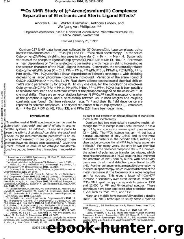 187Os NMR Study of (eta6-Arene)osmium(II) Complexes: Separation of Electronic and Steric Ligand Effects by Andrew G. Bell Wiktor Kozminski Anthony Linden & Wolfgang von Philipsborn*