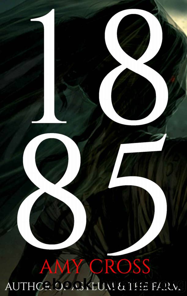 1885 by Amy Cross