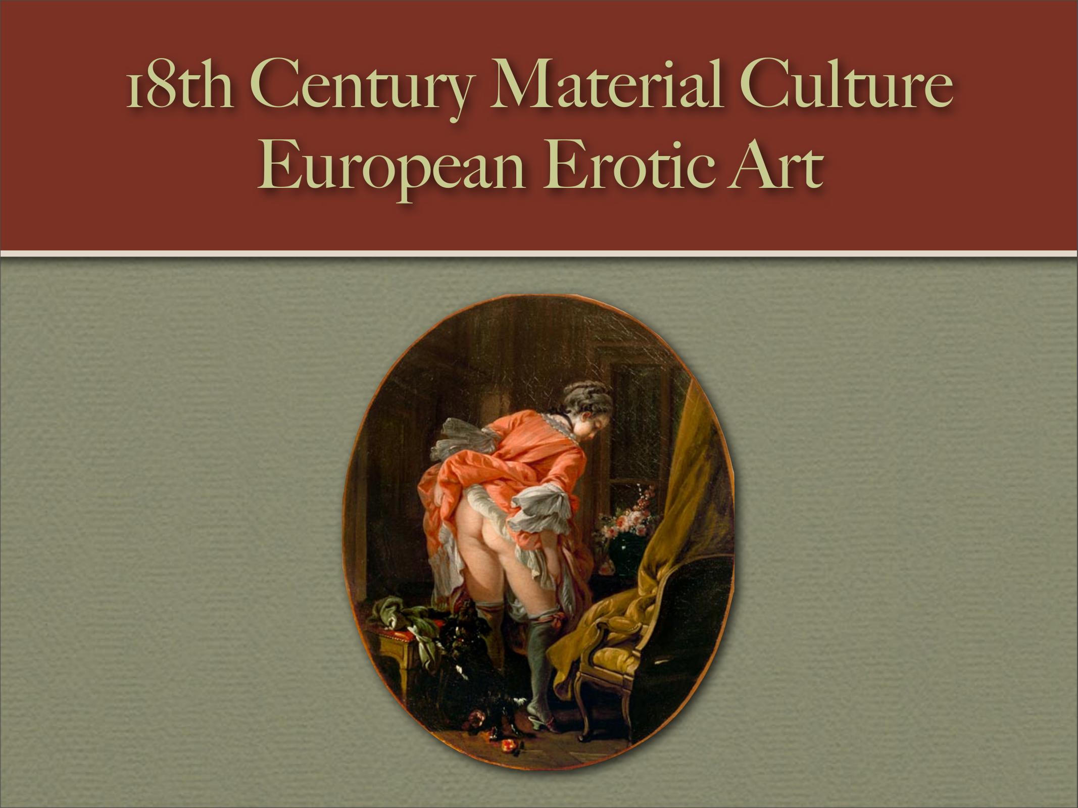 18th Century Material Culture by European Erotic Art