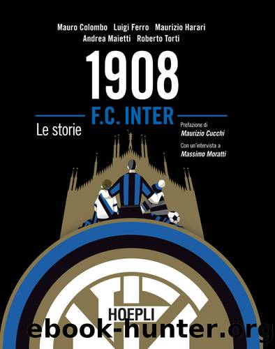 1908 F.C. Inter by Mauro Colombo & Luigi Ferro & Maurizio Harari