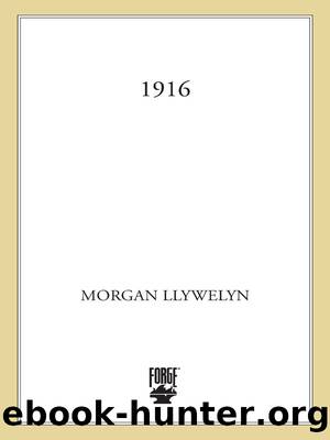 1916: A Novel of the Irish Rebellion (Irish Century Novels) by Morgan Llywelyn