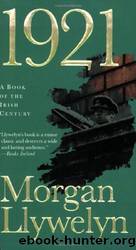 1921: The Great Novel of the Irish Civil War by Morgan Llywelyn