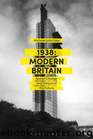 1938: Modern Britain by Michael John Law