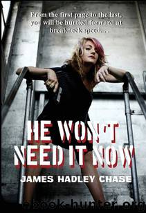 1939 - He Won't Need it Now by James Hadley Chase