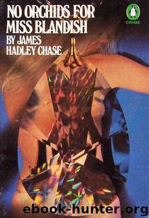 1939 - No Orchids for Miss Blandish by James Hadley Chase