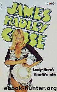 1940 - Lady, Here's Your Wreath by James Hadley Chase