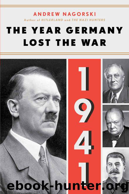 1941: The Year Germany Lost the War by Nagorski Andrew