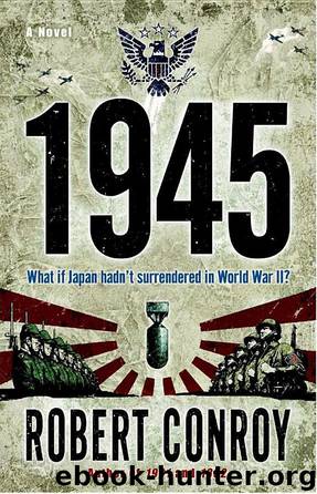 1945: A Novel by Robert Conroy