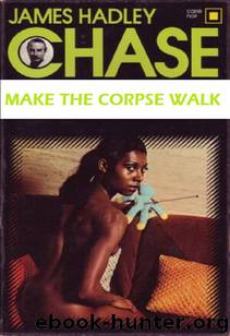 1946 - Make the Corpse Walk by James Hadley Chase