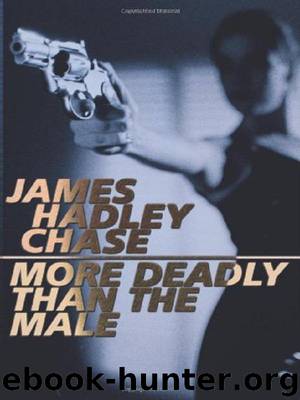 1946 - More Deadly than the Male by James Hadley Chase
