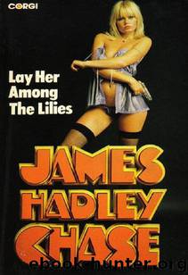 1950 - Lay Her Among the Lilies by James Hadley Chase